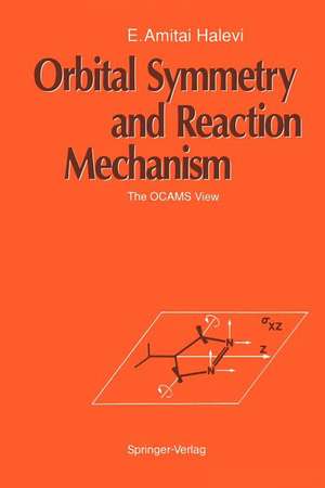 Orbital Symmetry and Reaction Mechanism: The OCAMS View de E.Amitai Halevi