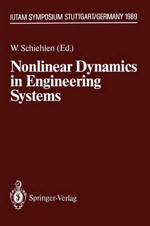 Nonlinear Dynamics in Engineering Systems: IUTAM Symposium, Stuttgart, Germany, August 21–25, 1989 de Werner Schiehlen