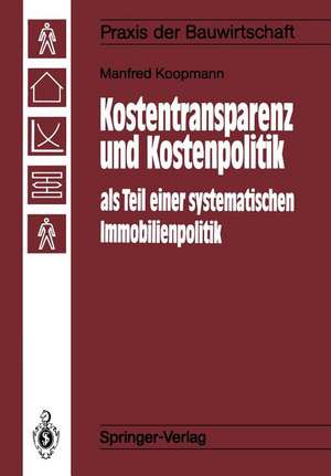 Kostentransparenz und Kostenpolitik als Teil einer systematischen Immobilienpolitik de Manfred Koopmann