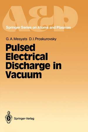 Pulsed Electrical Discharge in Vacuum de Gennady A. Mesyats