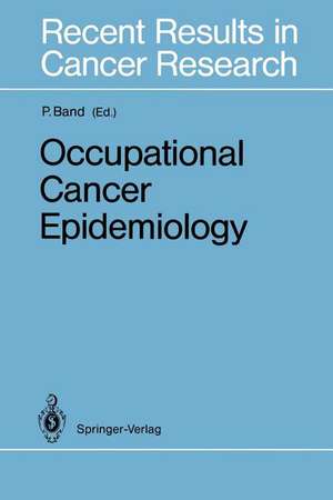 Occupational Cancer Epidemiology de Pierre Band