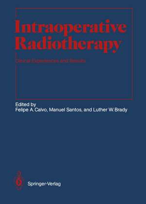 Intraoperative Radiotherapy: Clinical Experiences and Results de Felipe A. Calvo