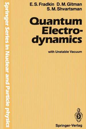 Quantum Electrodynamics: with Unstable Vacuum de E.S. Fradkin