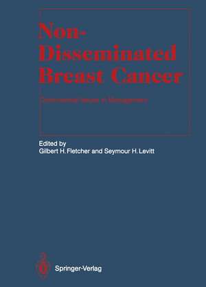 Non-Disseminated Breast Cancer: Controversial Issues in Management de Gilbert H. Fletcher