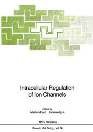 Intracellular Regulation of Ion Channels de Martin Morad