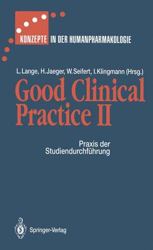 Good Clinical Practice II: Praxis der Studiendurchführung de R. Baß