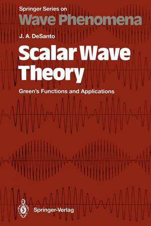 Scalar Wave Theory: Green’s Functions and Applications de John DeSanto