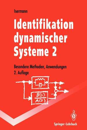 Identifikation dynamischer Systeme 2: Besondere Methoden, Anwendungen de Rolf Isermann