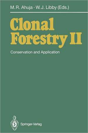 Clonal Forestry II: Conservation and Application de Mulkh-Raj Ahuja