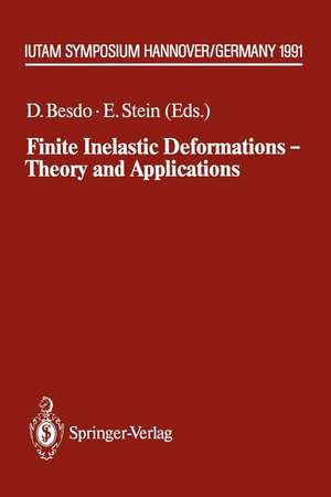 Finite Inelastic Deformations — Theory and Applications: IUTAM Symposium Hannover, Germany 1991 de Dieter Besdo