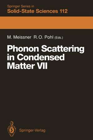 Phonon Scattering in Condensed Matter VII: Proceedings of the Seventh International Conference, Cornell University, Ithaca, New York, August 3–7, 1992 de Michael Meissner