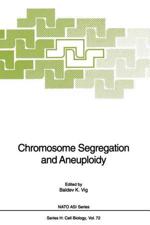 Chromosome Segregation and Aneuploidy de Baldev K. Vig