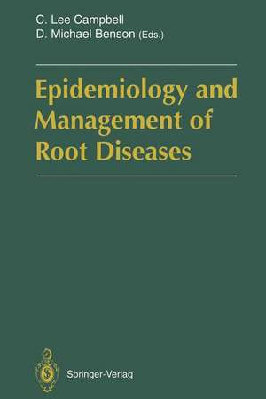 Epidemiology and Management of Root Diseases de C. Lee Campbell