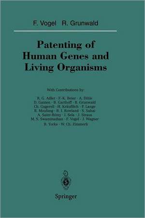 Patenting of Human Genes and Living Organisms de Friedrich Vogel