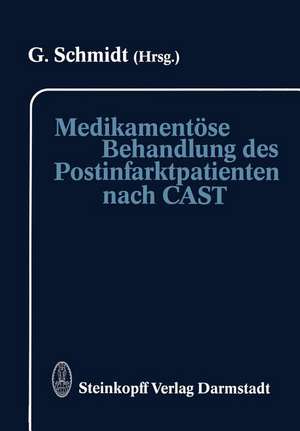 Medikamentöse Behandlung des Postinfarktpatienten nach CAST de G. Schmidt