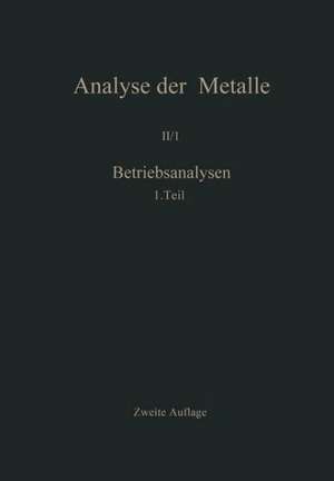 Betriebsanalysen: Erster Teil de Chemikerausschuß der Gesellschaft Deutscher Metallhütten-und Bergleute e. V.