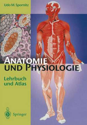 Anatomie und Physiologie: Lehrbuch und Atlas de Udo M. Spornitz