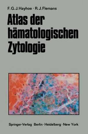 Atlas der hämatologischen Zytologie de Frank G.J. Hayhoe