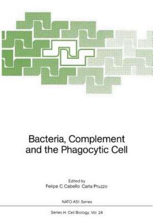 Bacteria, Complement and the Phagocytic Cell de Felipe C. Cabello