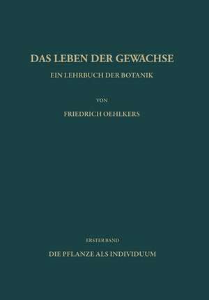 Ein Lehrbuch der Botanik: Die Pflanze als Individuum de F. Oehlkers