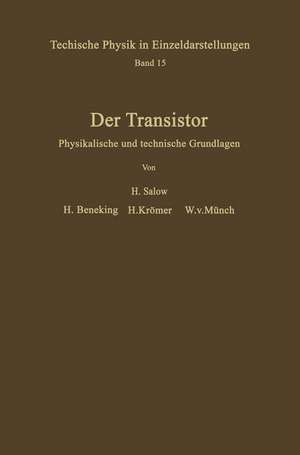 Der Transistor: Physikalische und technische Grundlagen de H. Salow