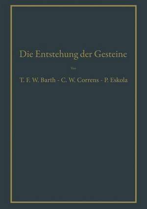 Die Entstehung der Gesteine: Ein Lehrbuch der Petrogenese de Thomas W.F. Barth