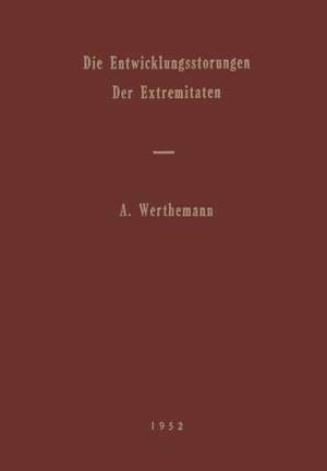 Die Entwicklungsstörungen der Extremitäten de Andreas Werthemann