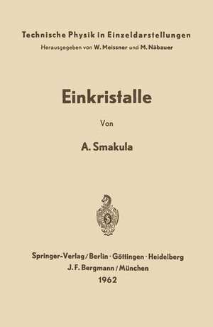 Einkristalle: Wachstum, Herstellung und Anwendung de A. Smakula