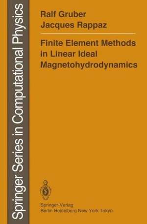 Finite Element Methods in Linear Ideal Magnetohydrodynamics de Ralf Gruber