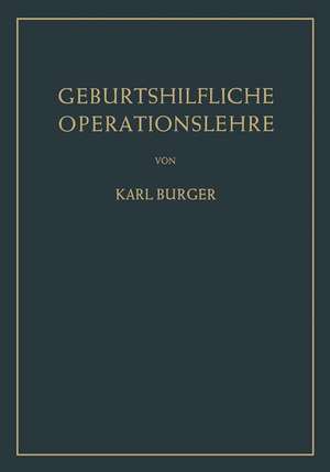 Geburtshilfliche Operationslehre de Karl Burger