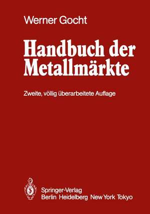 Handbuch der Metallmärkte: Erzvorkommen, Metallgewinnung, Metallverwendung Preisbildung Handelsregelungen de R. Beran