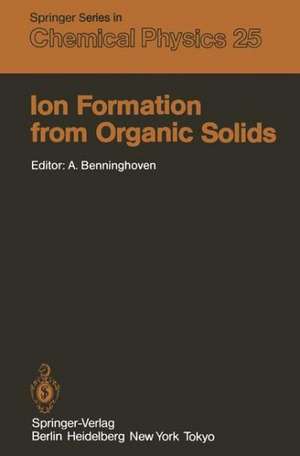 Ion Formation from Organic Solids: Proceedings of the Second International Conference Münster, Fed. Rep. of Germany September 7–9, 1982 de A. Benninghoven