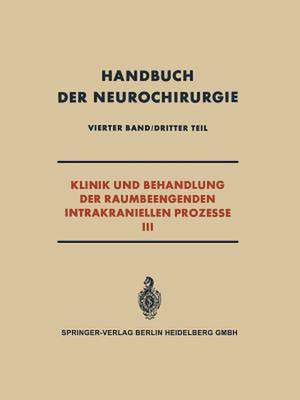 Klinik und Behandlung der Raumbeengenden Intrakraniellen Prozesse III de Walther Bergerhoff