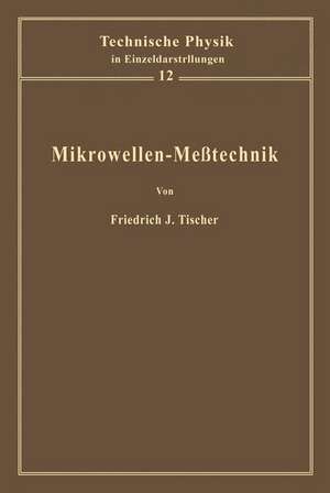 Mikrowellen-Meßtechnik de F. J. Tischer