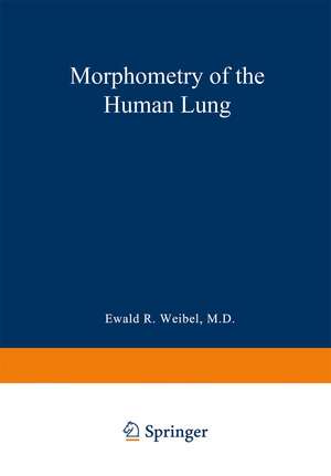 Morphometry of the Human Lung de Ewald R. Weibel