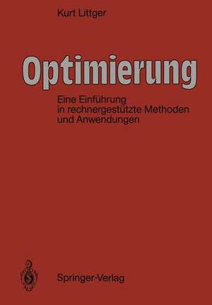 Optimierung: Eine Einführung in rechnergestützte Methoden de Kurt Littger