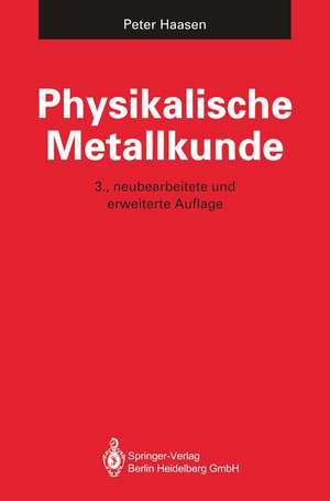 Physikalische Metallkunde de Peter Haasen