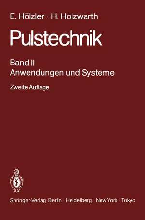 Pulstechnik: Band 2: Anwendungen und Systeme de E. Hölzler