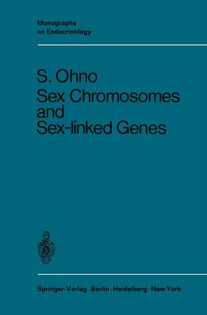 Sex Chromosomes and Sex-Linked Genes de Susumu Ohno