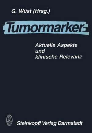 Tumormarker: Aktuelle Aspekte und klinische Relevanz de G. Wüst