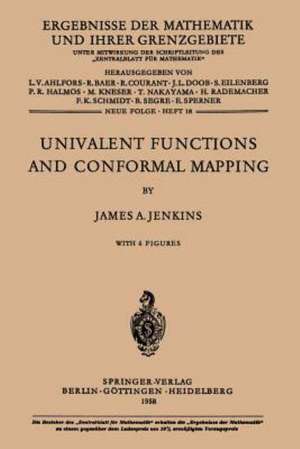 Univalent Functions and Conformal Mapping: Reihe: Moderne Funktionentheorie de James A. Jenkins