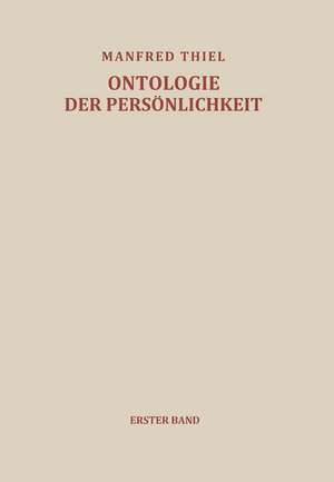 Versuch einer Ontologie der Persönlichkeit: Erster Band Die Kategorie des Seinszusammenhanges und die Einheit des Seins de M. Thiel