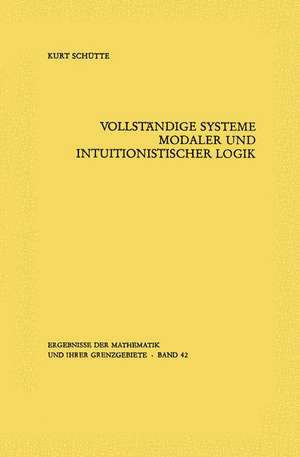 Vollständige Systeme modaler und intuitionistischer Logik de Kurt Schütte