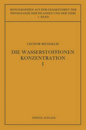 Die Wasserstoffionenkonzentration: Ihre Bedeutung für die Biologie und die Methoden ihrer Messung de Leonor Michaelis