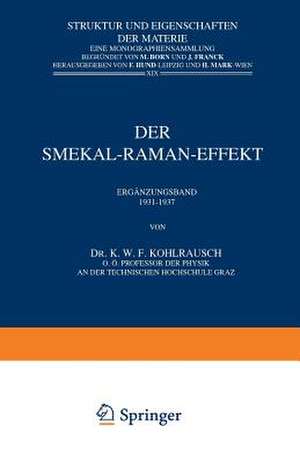 Der Smekal-Raman-Effekt: Ergänzungsband 1931–1937 de K.W.F. Kohlrausch