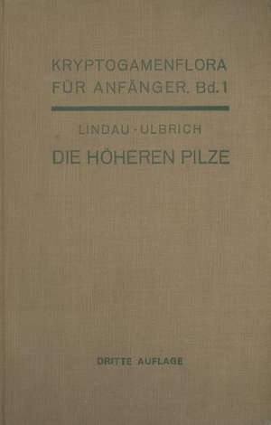 Die höheren Pilze: Basidiomycetes de Gustav Lindau