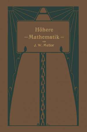 Höhere Mathematik für Studierende der Chemie und Physik und verwandter Wissensgebiete de J.W. Mellor