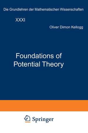 Foundations of Potential Theory de Oliver Dimon Kellogg