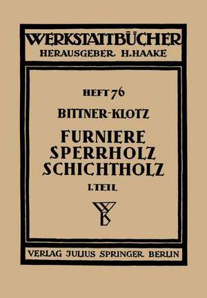 Furniere — Sperrholz Schichtholz: Erster Teil: Technologische Eigenschaften; Prüf- und Abnahmevorschriften; Meß-, Prüf- und Hilfsgeräte de Joachim Bittner