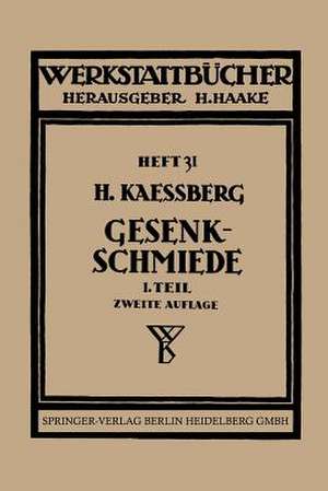 Gesenkschmiede: Gestaltung und Verwendung der Werkzeuge de H. Kaessberg